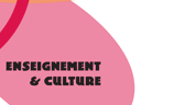 Enseignement & Culture