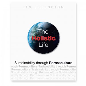 The Holistic Life: Sustainability through Permaculture