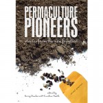 Permaculture Pioneers: stories from the new frontier - Book