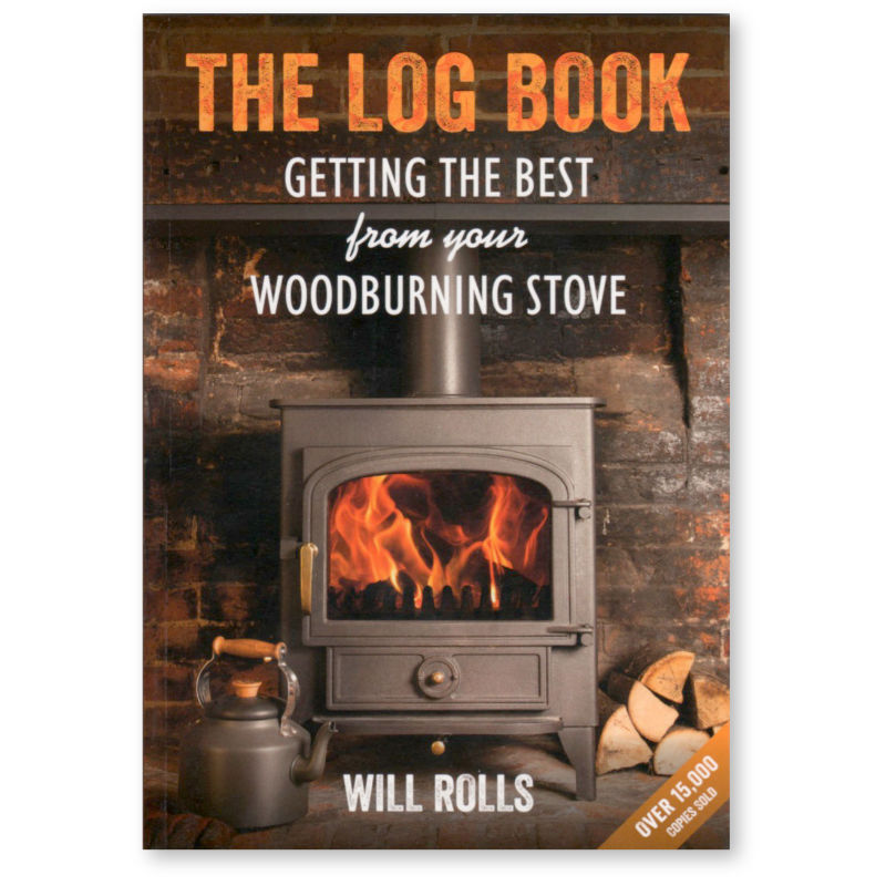 The Log Book Getting The Best From Your Wood Burning Stove By Will Rolls